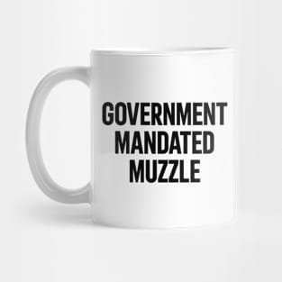 Government Mandated Muzzle Mug